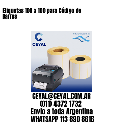 Etiquetas 100 x 100 para Código de Barras