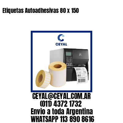 Etiquetas Autoadhesivas 80 x 150