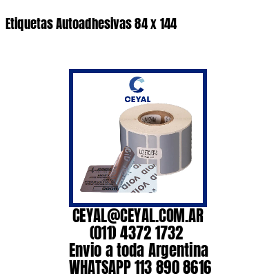 Etiquetas Autoadhesivas 84 x 144