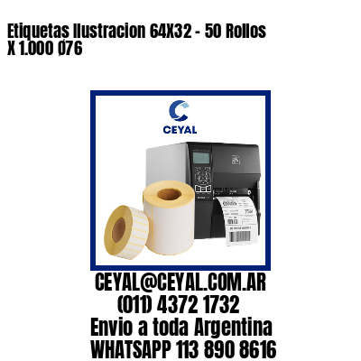 Etiquetas Ilustracion 64X32 – 50 Rollos X 1.000 Ø76