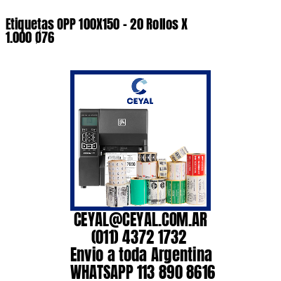 Etiquetas OPP 100X150 - 20 Rollos X 1.000 Ø76