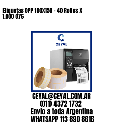 Etiquetas OPP 100X150 - 40 Rollos X 1.000 Ø76