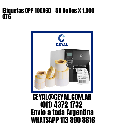 Etiquetas OPP 100X60 - 50 Rollos X 1.000 Ø76