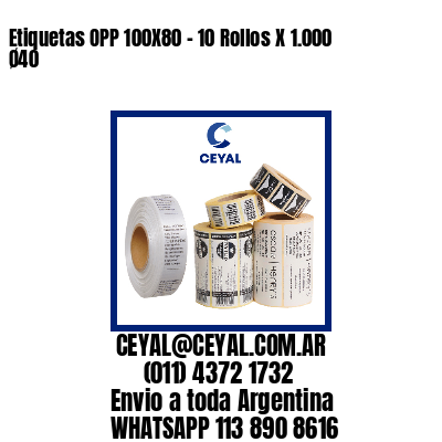 Etiquetas OPP 100X80 – 10 Rollos X 1.000 Ø40