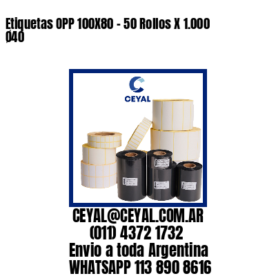 Etiquetas OPP 100X80 - 50 Rollos X 1.000 Ø40