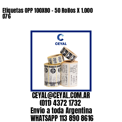 Etiquetas OPP 100X80 - 50 Rollos X 1.000 Ø76