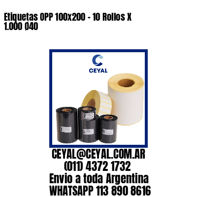 Etiquetas OPP 100×200 – 10 Rollos X 1.000 Ø40