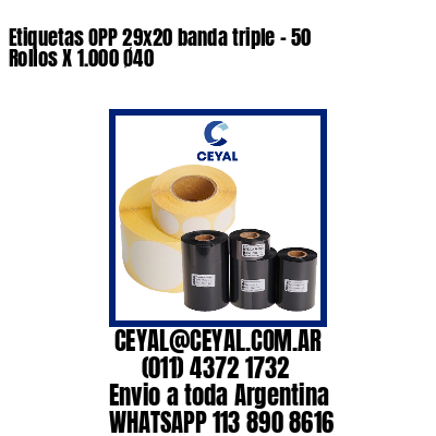 Etiquetas OPP 29x20 banda triple - 50 Rollos X 1.000 Ø40