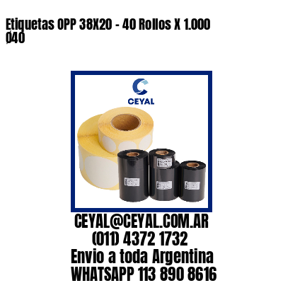 Etiquetas OPP 38X20 – 40 Rollos X 1.000 Ø40