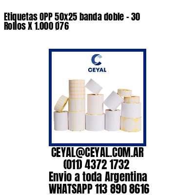 Etiquetas OPP 50×25 banda doble – 30 Rollos X 1.000 Ø76