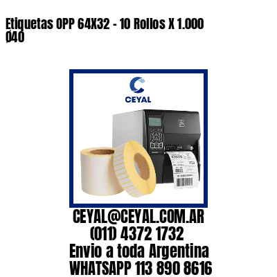 Etiquetas OPP 64X32 - 10 Rollos X 1.000 Ø40