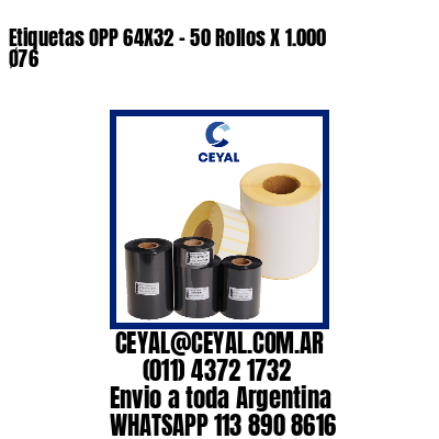 Etiquetas OPP 64X32 – 50 Rollos X 1.000 Ø76