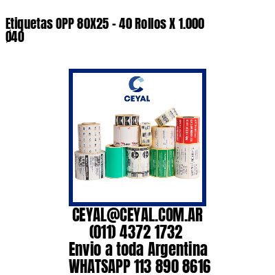 Etiquetas OPP 80X25 - 40 Rollos X 1.000 Ø40