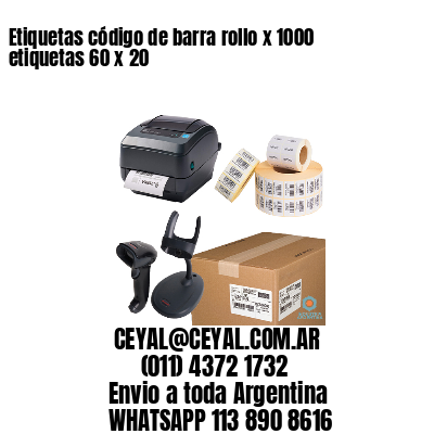 Etiquetas código de barra rollo x 1000 etiquetas 60 x 20