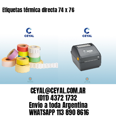 Etiquetas térmica directa 74 x 76