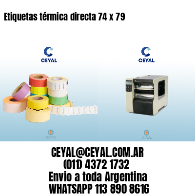 Etiquetas térmica directa 74 x 79