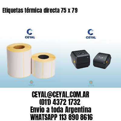 Etiquetas térmica directa 75 x 79