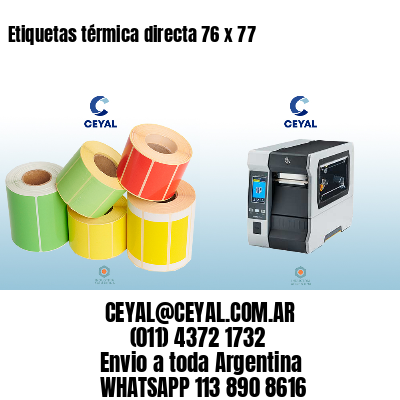 Etiquetas térmica directa 76 x 77