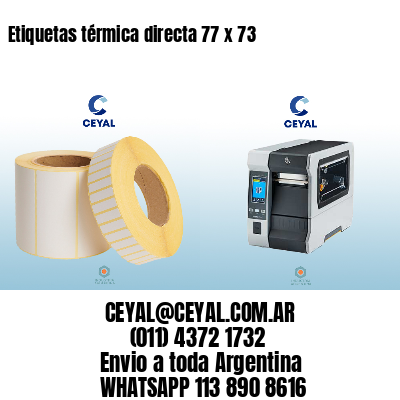 Etiquetas térmica directa 77 x 73