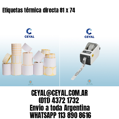 Etiquetas térmica directa 81 x 74