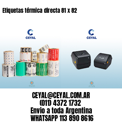 Etiquetas térmica directa 81 x 82