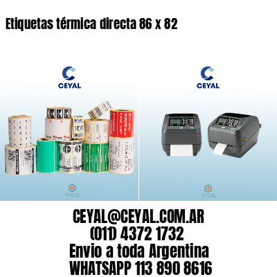 Etiquetas térmica directa 86 x 82