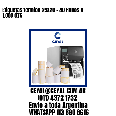 Etiquetas termico 29X20 – 40 Rollos X 1.000 Ø76