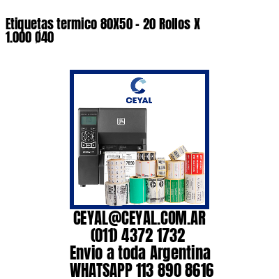 Etiquetas termico 80X50 – 20 Rollos X 1.000 Ø40