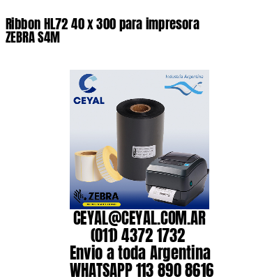 Ribbon HL72 40 x 300 para impresora ZEBRA S4M