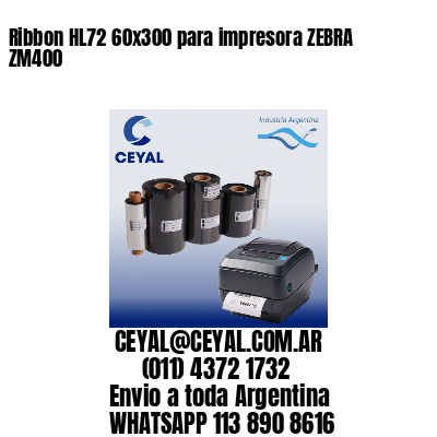 Ribbon HL72 60×300 para impresora ZEBRA ZM400