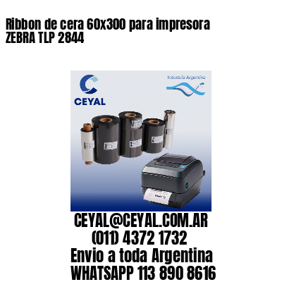 Ribbon de cera 60x300 para impresora ZEBRA TLP 2844