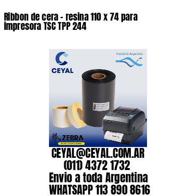 Ribbon de cera - resina 110 x 74 para impresora TSC TPP 244