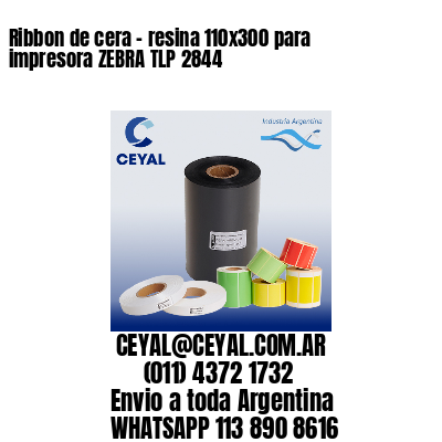 Ribbon de cera – resina 110×300 para impresora ZEBRA TLP 2844