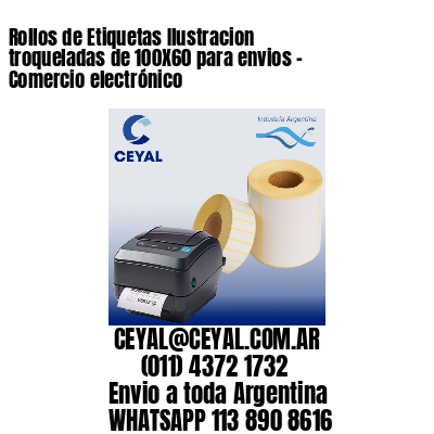 Rollos de Etiquetas Ilustracion troqueladas de 100X60 para envios – Comercio electrónico