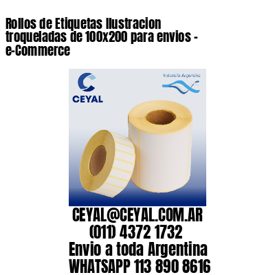 Rollos de Etiquetas Ilustracion troqueladas de 100x200 para envios - e-Commerce