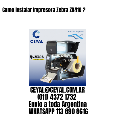 Como Instalar Impresora Zebra ZD410 ?