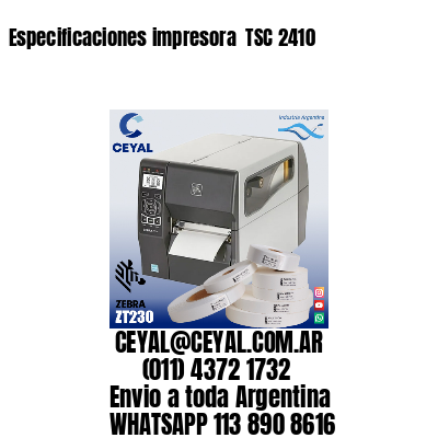 Especificaciones impresora  TSC 2410