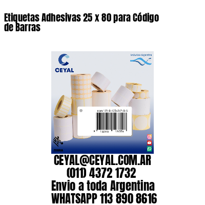 Etiquetas Adhesivas 25 x 80 para Código de Barras