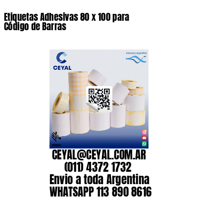 Etiquetas Adhesivas 80 x 100 para Código de Barras