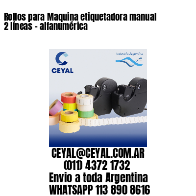 Rollos para Maquina etiquetadora manual 2 líneas – alfanumérica