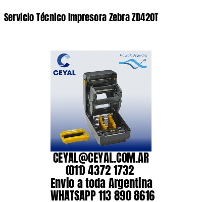 Servicio Técnico Impresora Zebra ZD420T