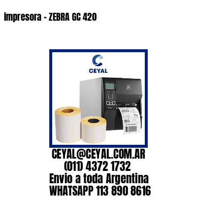 impresora – ZEBRA GC 420