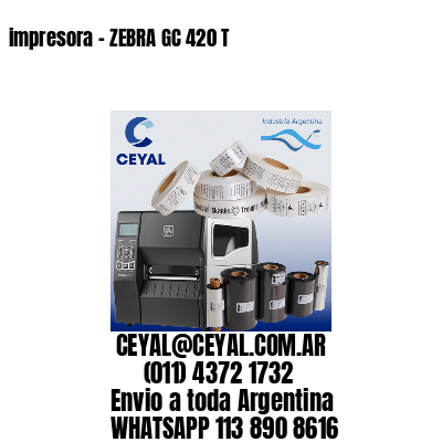 impresora - ZEBRA GC 420 T