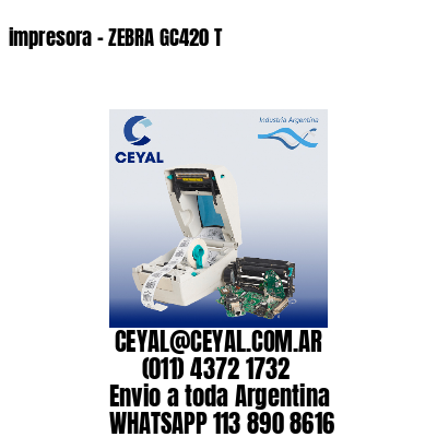 impresora – ZEBRA GC420 T