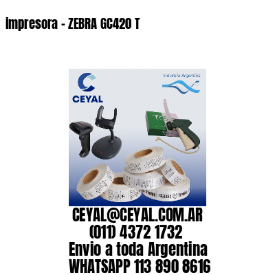 impresora – ZEBRA GC420 T