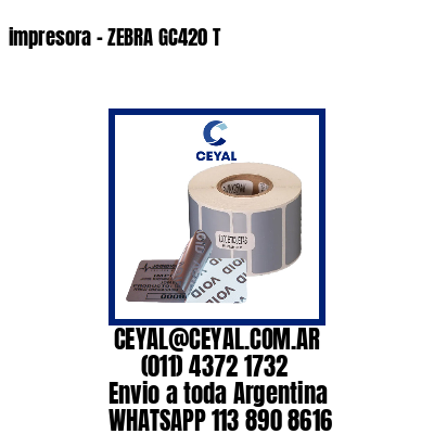 impresora – ZEBRA GC420 T