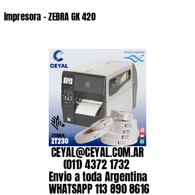 impresora – ZEBRA GK 420