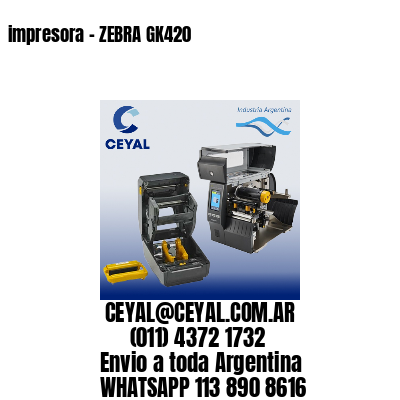 impresora – ZEBRA GK420