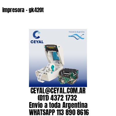 impresora – gk420t