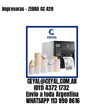 impresoras – ZEBRA GC 420